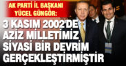 Ak Parti İl Başkanı Güngör’den 3 Kasım açıklaması