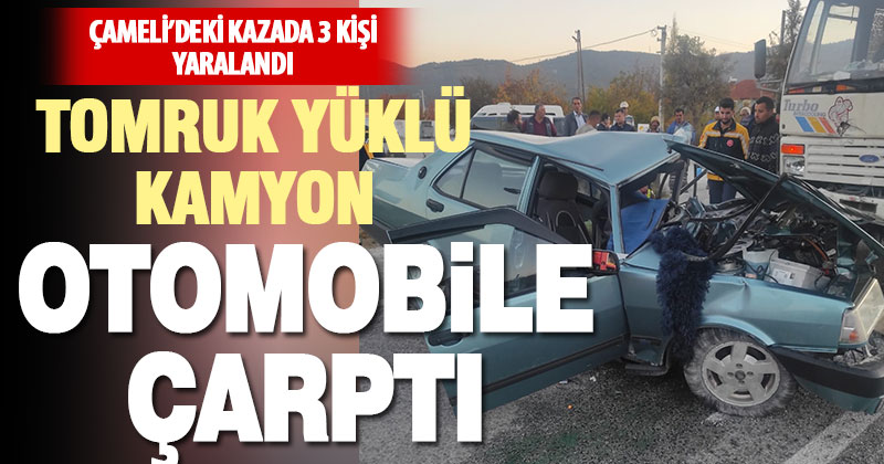 Çameli’de kamyonun otomobille çarpıştığı kazada 3 kişi yaralandı