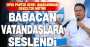 DEVA Partisi Genel Başkanı Babacan, Denizli’de vatandaşlara seslendi