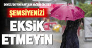 Denizli’de yeni hafta yağışlı geçecek