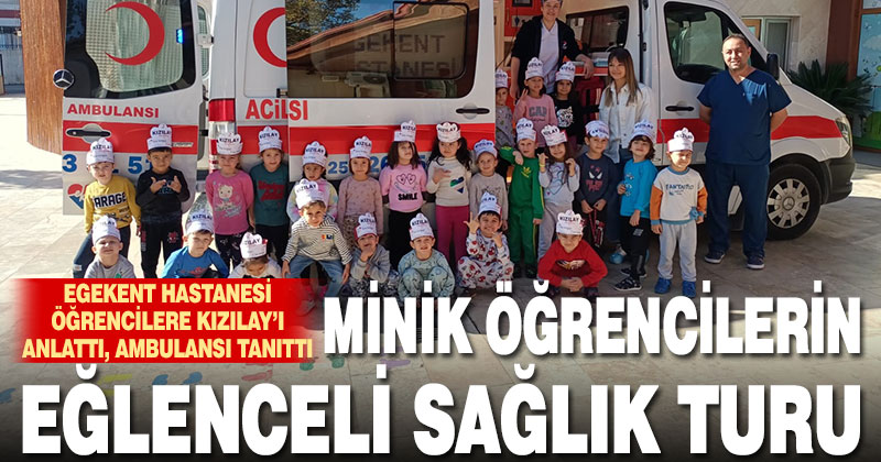 Egekent Hastanesi’nden öğrencilere eğlenceli sağlık turu