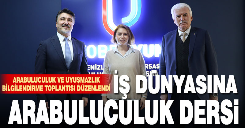 Denizli’de arabuluculuk ve uyuşmazlık bilgilendirme toplantısı düzenlendi