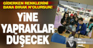 YİNE YAPRAKLAR DÜŞECEK