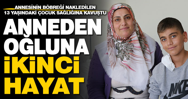 Denizli’de annesinin böbreği nakledilen 13 yaşındaki çocuk sağlığına kavuştu