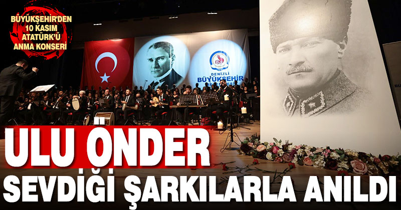 Büyükşehir’den 10 Kasım Atatürk’ü Anma Konseri