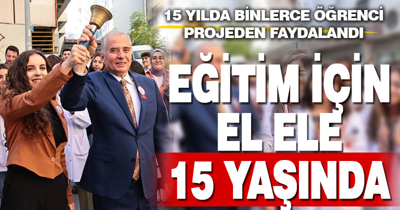 Eğitim İçin El Ele’de 15. yıl gururu