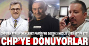 CHP’den ayrılıp Memleket Partisi’ne geçen 3 Merkezefendi Meclis üyesi geri dönüyor