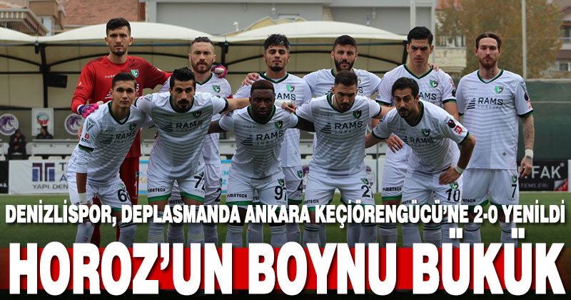 Denizlispor, deplasmanda Ankara Keçiörengücü’ne 2-0 kaybetti