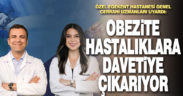 Özel Egekent Hastanesi Genel Cerrahi Uzmanları uyardı: Obezite hastalıklara davetiye çıkarıyor