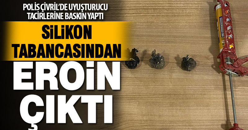 Denizli’de silikon tabancasından eroin çıktı