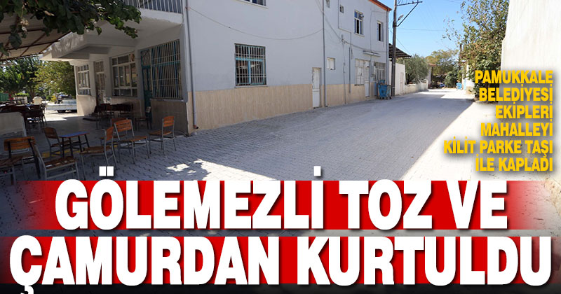 Gölemezli toz ve çamurdan kurtuldu
