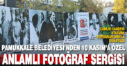 Pamukkale Belediyesi’nden 10 Kasım’a özel fotoğraf sergisi