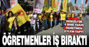 Denizli’de öğretmenler iş bıraktı