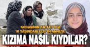 Denizli’de eşi tarafından katledilen genç kızın annesi feryat etti