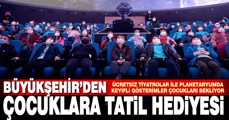 Büyükşehir’den çocuklara tatil hediyesi