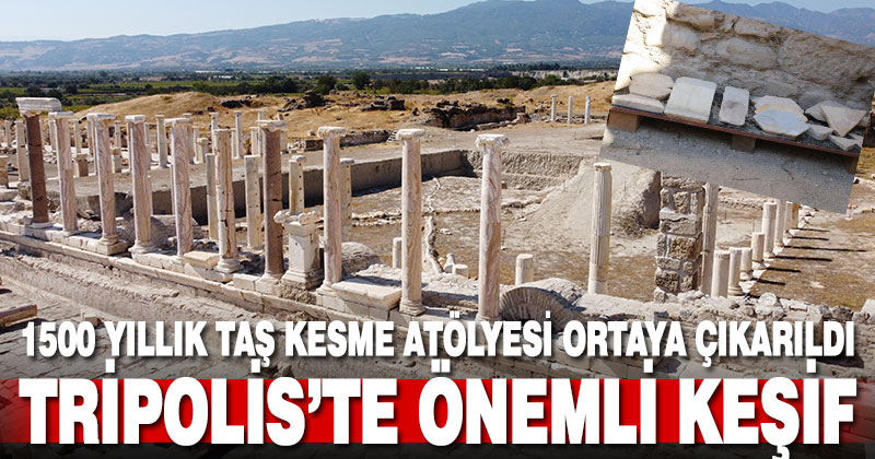 Tripolis’te 1500 yıllık taş kesme atölyesi ortaya çıkarıldı