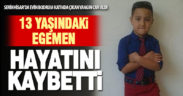 Serinhisar’da yangında yaralanan çocuk yaşam mücadelesini kaybetti