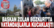 Başkan Zolan Bozkurt’ta vatandaşlarla kucaklaştı