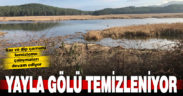 Süleymanlı Yayla Gölünde dip temizliği yapılıyor