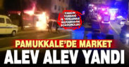 Market alev alev yandı