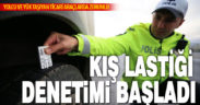 Ticari araçlarda “zorunlu kış lastiği” denetimi başladı