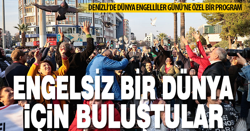 Denizli’de Dünya Engelliler Günü’ne özel bir program