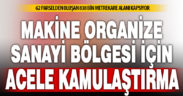 Kocabaş ve Gürlek’te 838 bin metrekare alan acele kamulaştırılacak