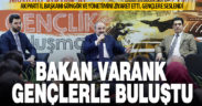 Bakan Varank, Ak Parti İl Başkanı Güngör’ü ziyaret etti, gençlerle buluştu
