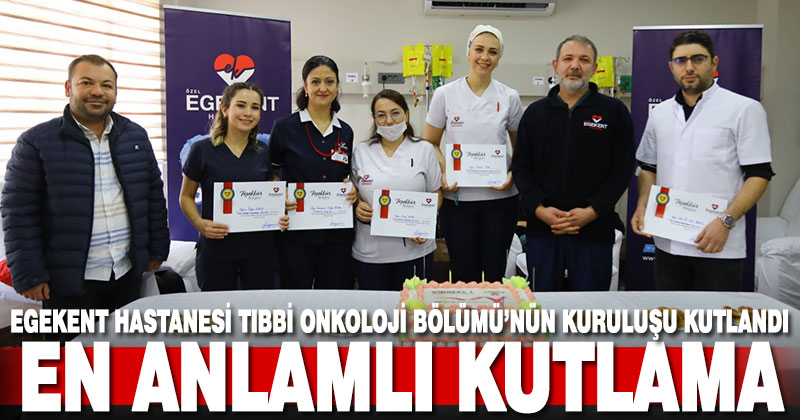 Egekent Hastanesi Tıbbi Onkoloji Bölümü kuruluşunu hastalarıyla birlikte kutladı