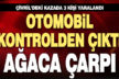 Denizli’de ağaca çarpan otomobildeki 3 kişi yaralandı