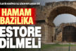 Pamukkale’deki hamam bazilika için restorasyon talebi