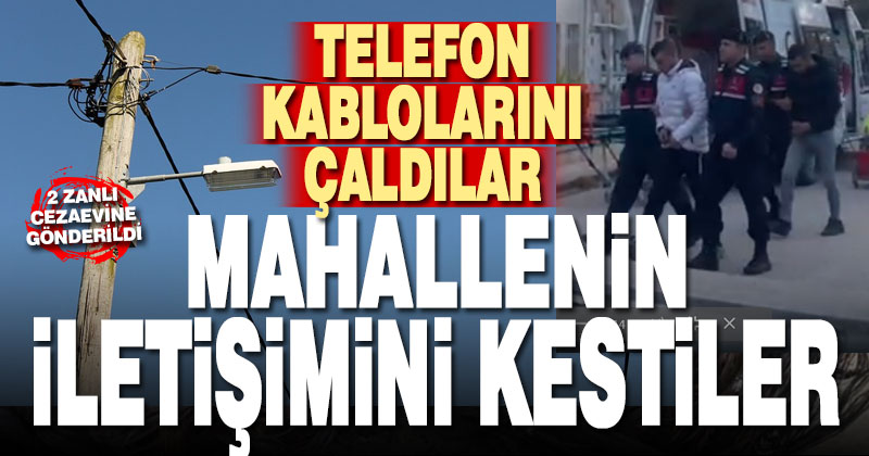 Denizli’de bir mahallenin telefon kablolarını çalan 2 kişi tutuklandı