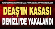 DEAŞ’ın kasası Denizli’de yakalandı