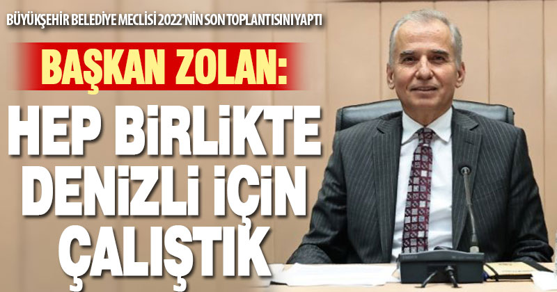 Büyükşehir 2022’nin son Meclis toplantısını yaptı