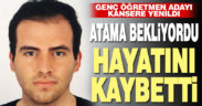 Askerden yeni dönen öğretmen adayı hayatını kaybetti