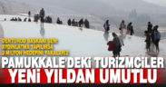 Pamukkale’deki turizmciler yeni yıldan umutlu