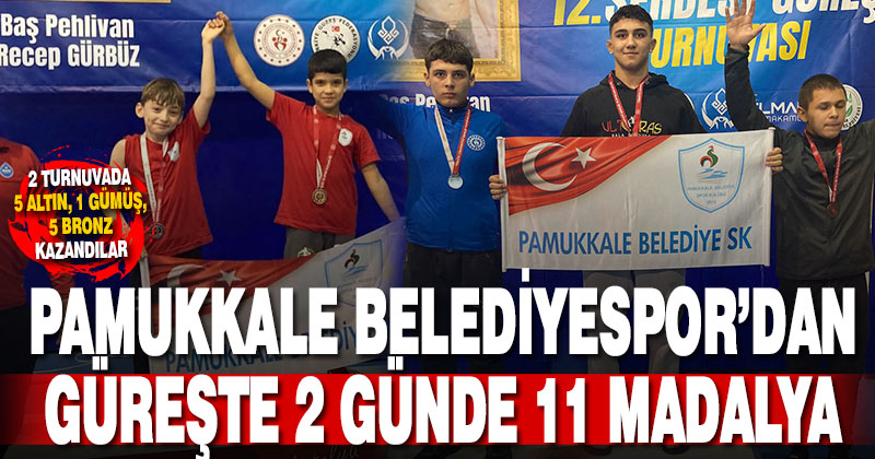 Pamukkale Belediyespor’dan güreşte 2 günde 11 madalya
