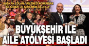 Büyükşehir ile Aile Atölyesi başladı