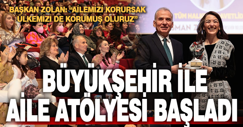 Büyükşehir ile Aile Atölyesi başladı