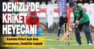 Kadınlar Kriket Açık Alan Şampiyonası, Denizli’de başladı