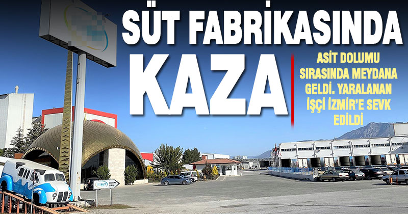 Acıpayam’daki süt işleme tesisinde kaza meydana geldi