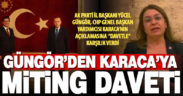 Ak Parti İl Başkanı Güngör’den, CHP Genel Başkan Yardımcısı Karaca’ya miting daveti