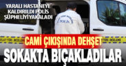 Cami çıkışı defalarca bıçaklandı