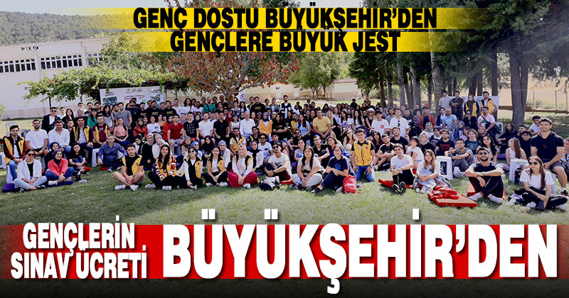 Denizlili gençlerin üniversite sınav ücretleri Büyükşehir’den