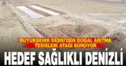 Büyükşehir DESKİ’den doğal arıtma tesisleri atağı sürüyor
