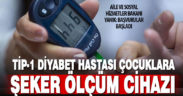 Tip-1 diyabet tanısı almış çocuklara şeker ölçüm cihazı yardımı