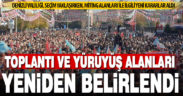 Valilik, açık hava toplantısı ve yürüyüş güzergahlarını belirledi