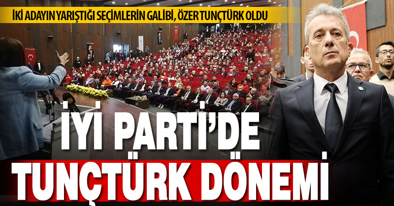 İyi Parti İl Başkanlığına Özer Tunçtürk seçildi