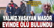 Evinde yalnız yaşayan masörün cenazesi bulundu