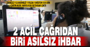 Denizli’de 112’ye yapılan her iki çağrıdan biri asılsız ihbar